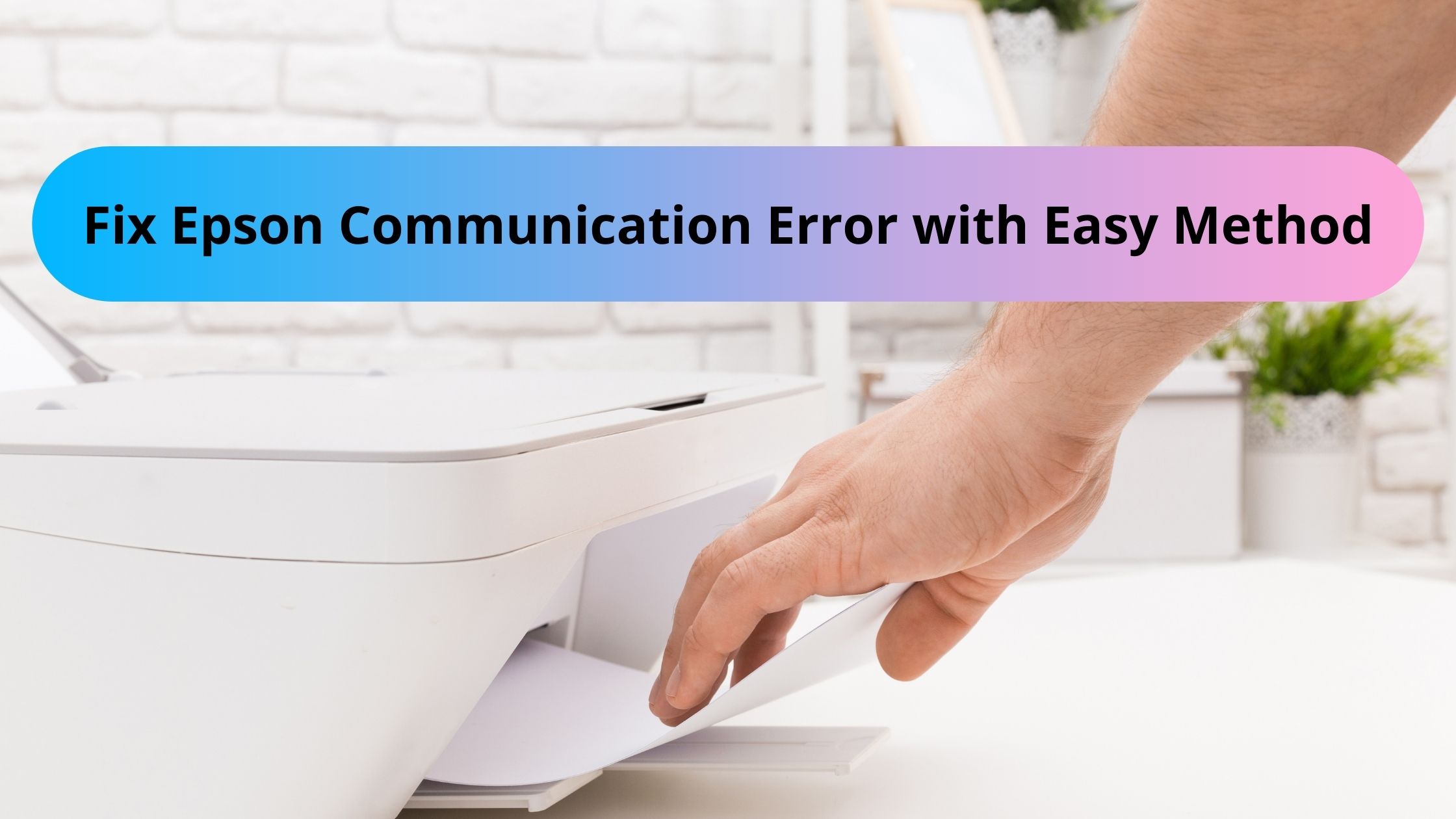 Fix Epson Communication Error with Easy Method